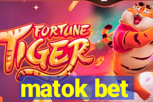 matok bet
